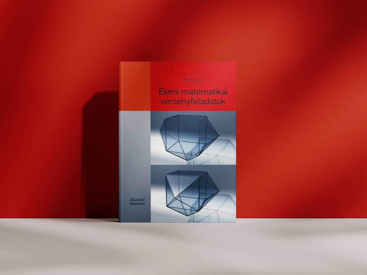 Elemi matematikai versenyfeladatok Schultz János - Elemi matematikai versenyfeladatok